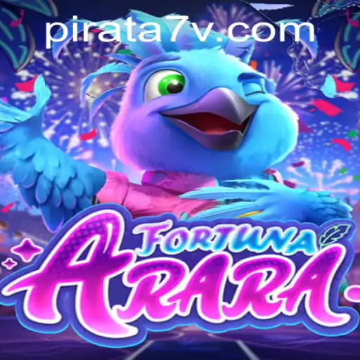 Descubra o Fascinante Mundo de FortunaArara: Uma Aventura com 7vPirata.com